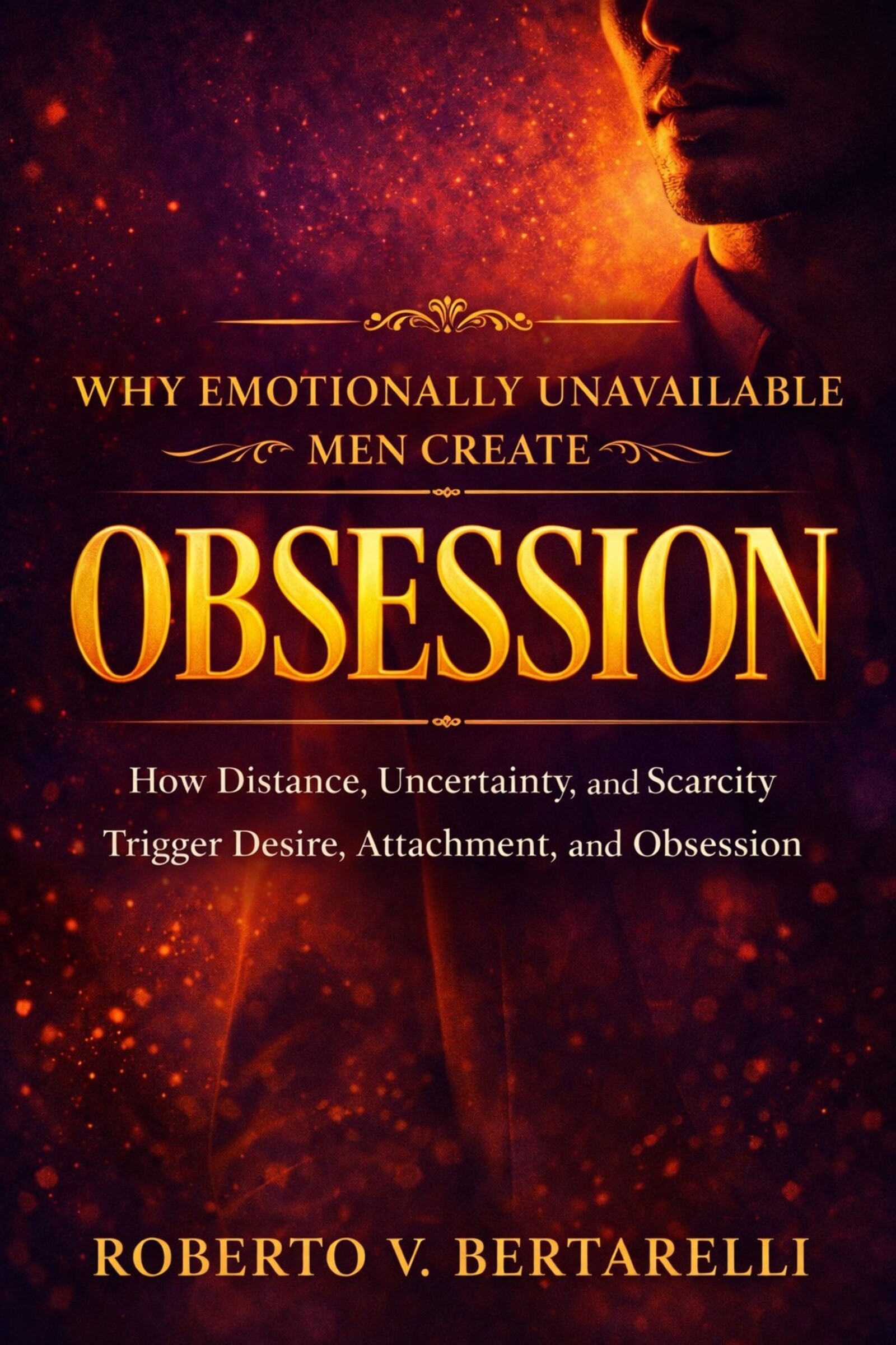 Why Emotionally Unavailable Men Create Obsession cover