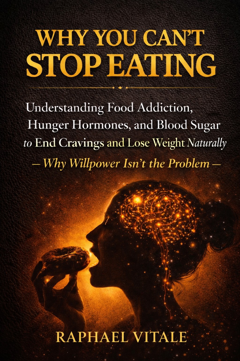 Why You Can't Stop Eating cover